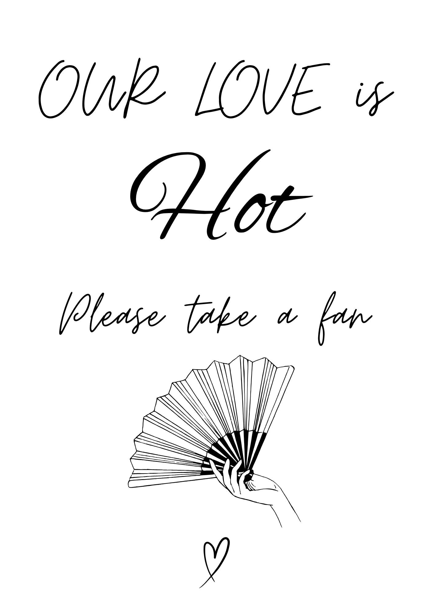 A5 Wedding Activity Sign - Our Love is Hot (Take a Fan) Box & Party Co.
