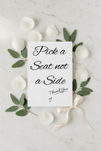 Pick a Seat not a Side sign flat lay